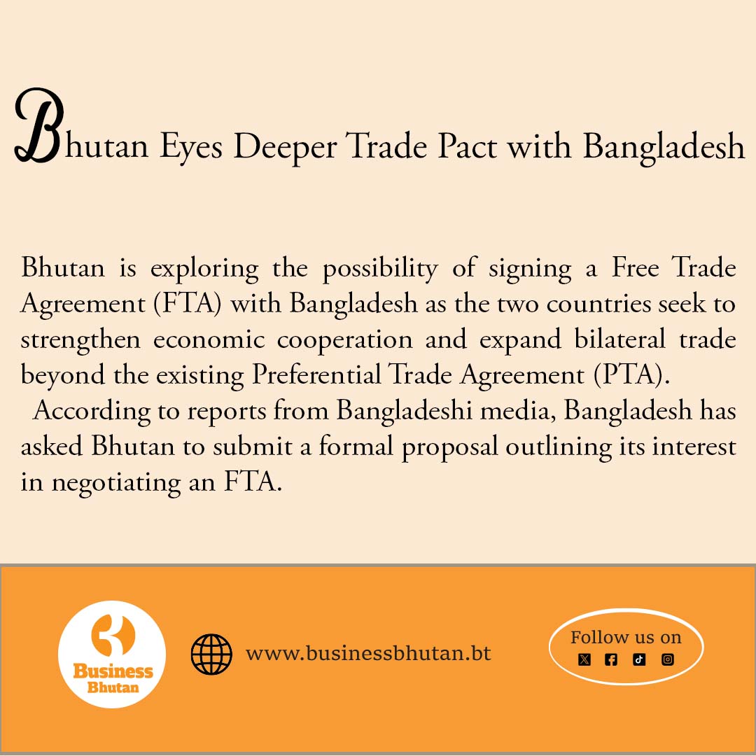 بوتان تتطلع إلى اتفاق تجاري أعمق مع بنجلاديش