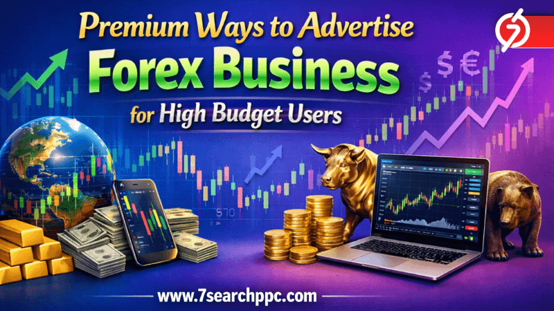 Premium Ways to Advertise Forex Business for High Budget Users