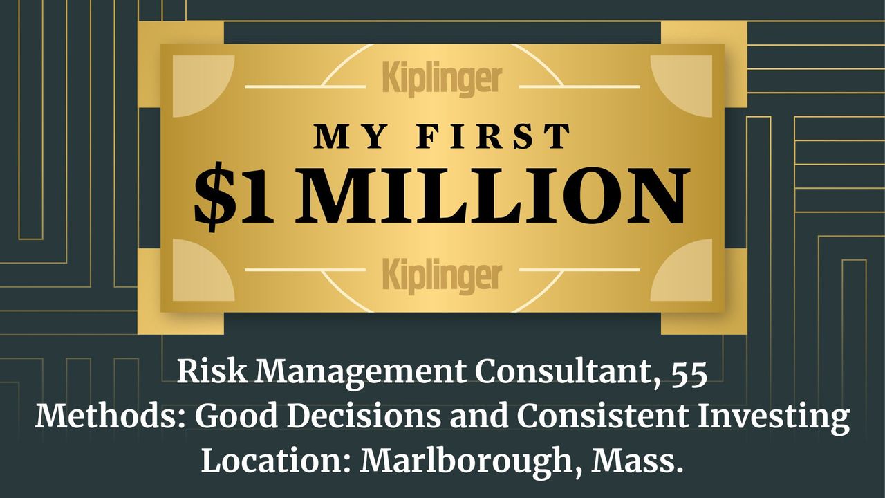 My First $1 Million: Risk Management Consultant, 55, Marlborough, Mass.