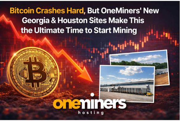 Bitcoin Crashes Hard, But OneMiners' New Georgia & Houston Sites Make This the Ultimate Time to Start Mining