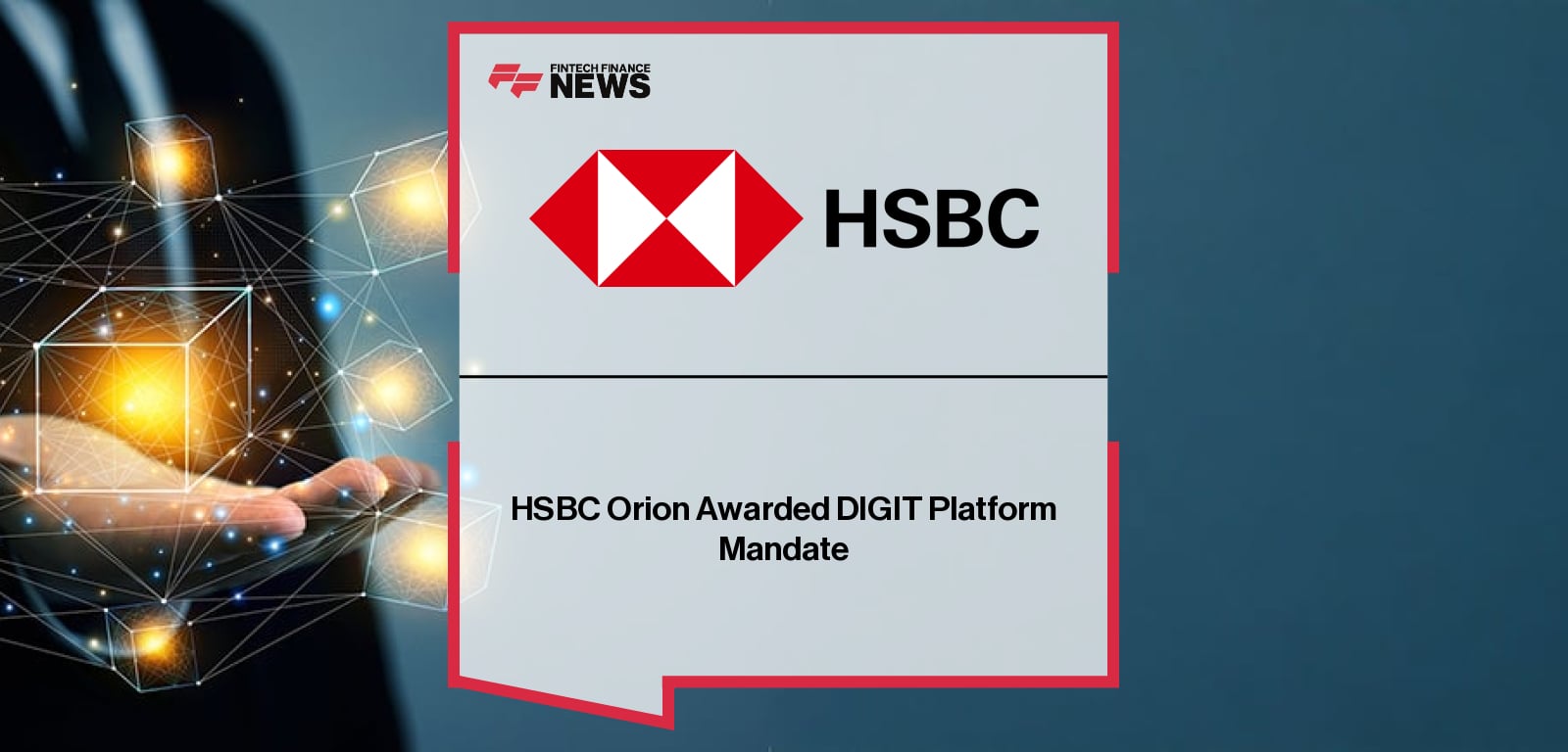 HSBC Orion Awarded DIGIT Platform Mandate