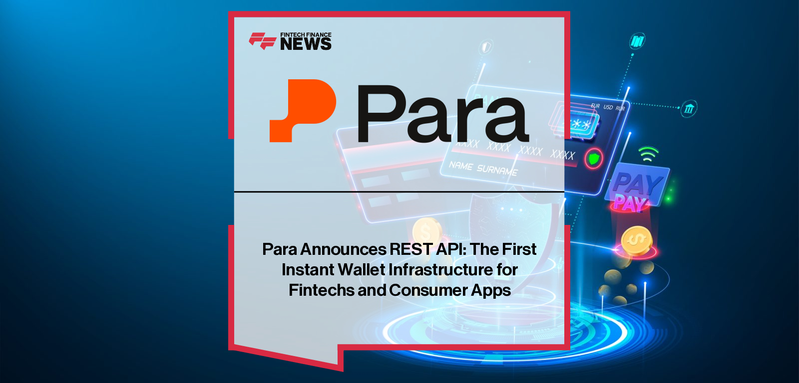 Para Announces REST API: The First Instant Wallet Infrastructure for Fintechs and Consumer Apps