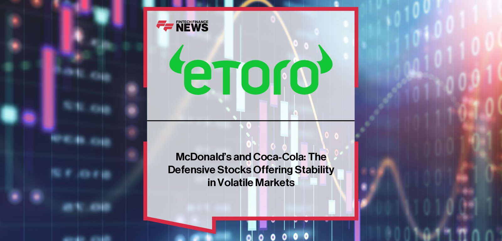 McDonald’s and Coca-Cola: The Defensive Stocks Offering Stability in Volatile Markets