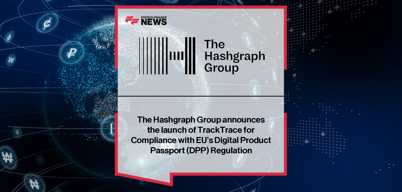 تعلن مجموعة Hashgraph عن إطلاق TrackTrace للامتثال لنظام جواز سفر المنتج الرقمي (DPP) الخاص بالاتحاد الأوروبي