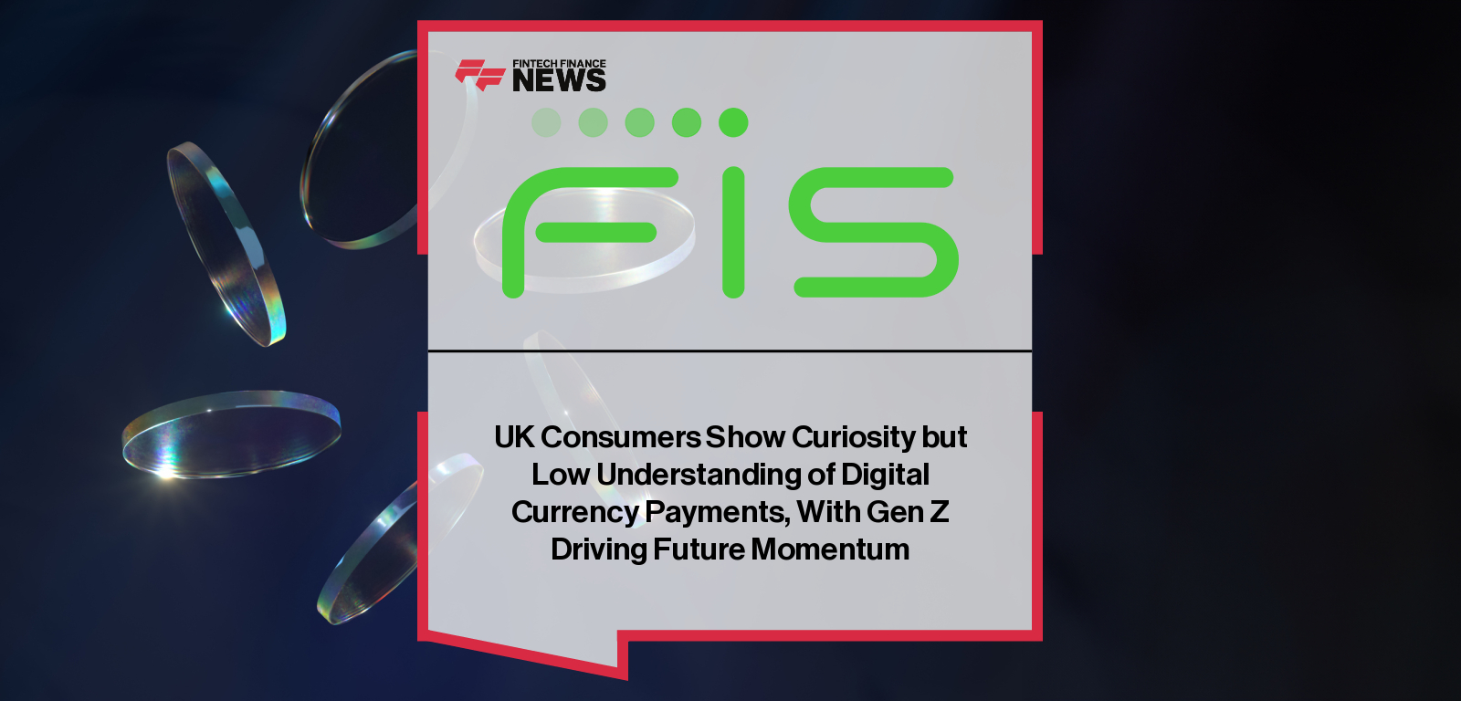 UK Consumers Show Curiosity but Low Understanding of Digital Currency Payments, With Gen Z Driving Future Momentum