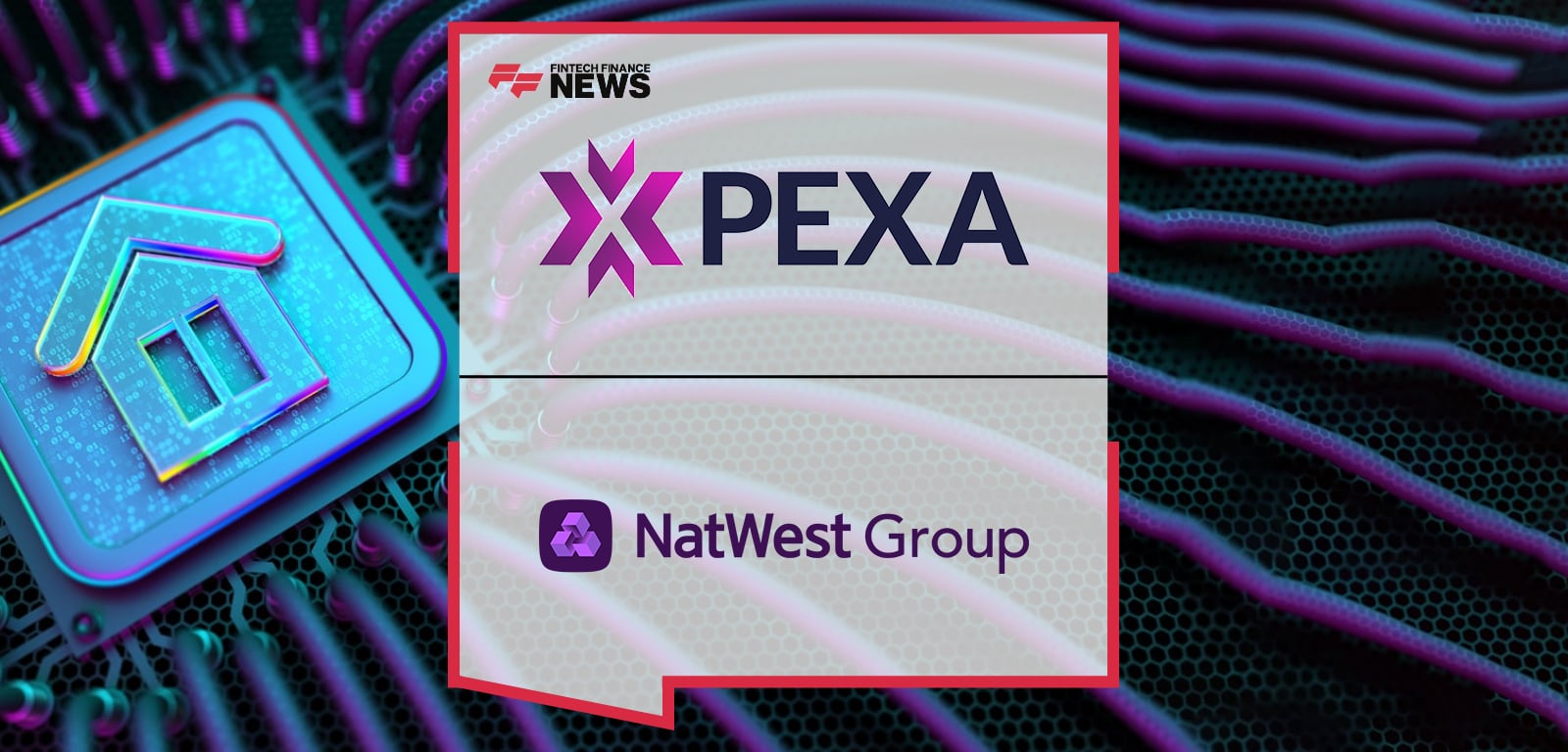 NatWest se pone en marcha con PEXA para mejorar la finalización de hipotecas digitales