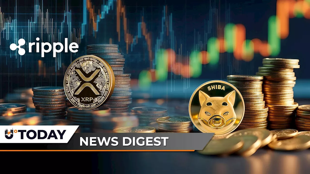 U.Today Crypto Digest: Ripple Snatches Major Partnership in $5 Trillion Pool, XRP Defies Death Sentence, Shiba Inu Avoids BTC Selling Pressure