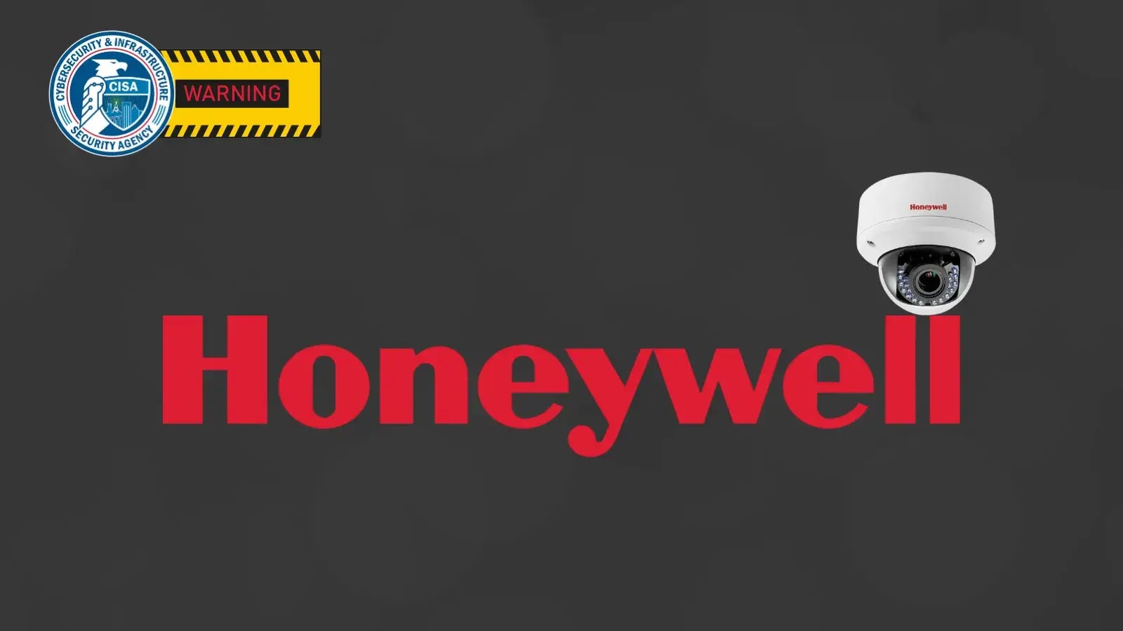 CISA تحذر من أن ثغرة أمنية في منتجات Honeywell CCTV تؤدي إلى عمليات الاستيلاء على الحسابات