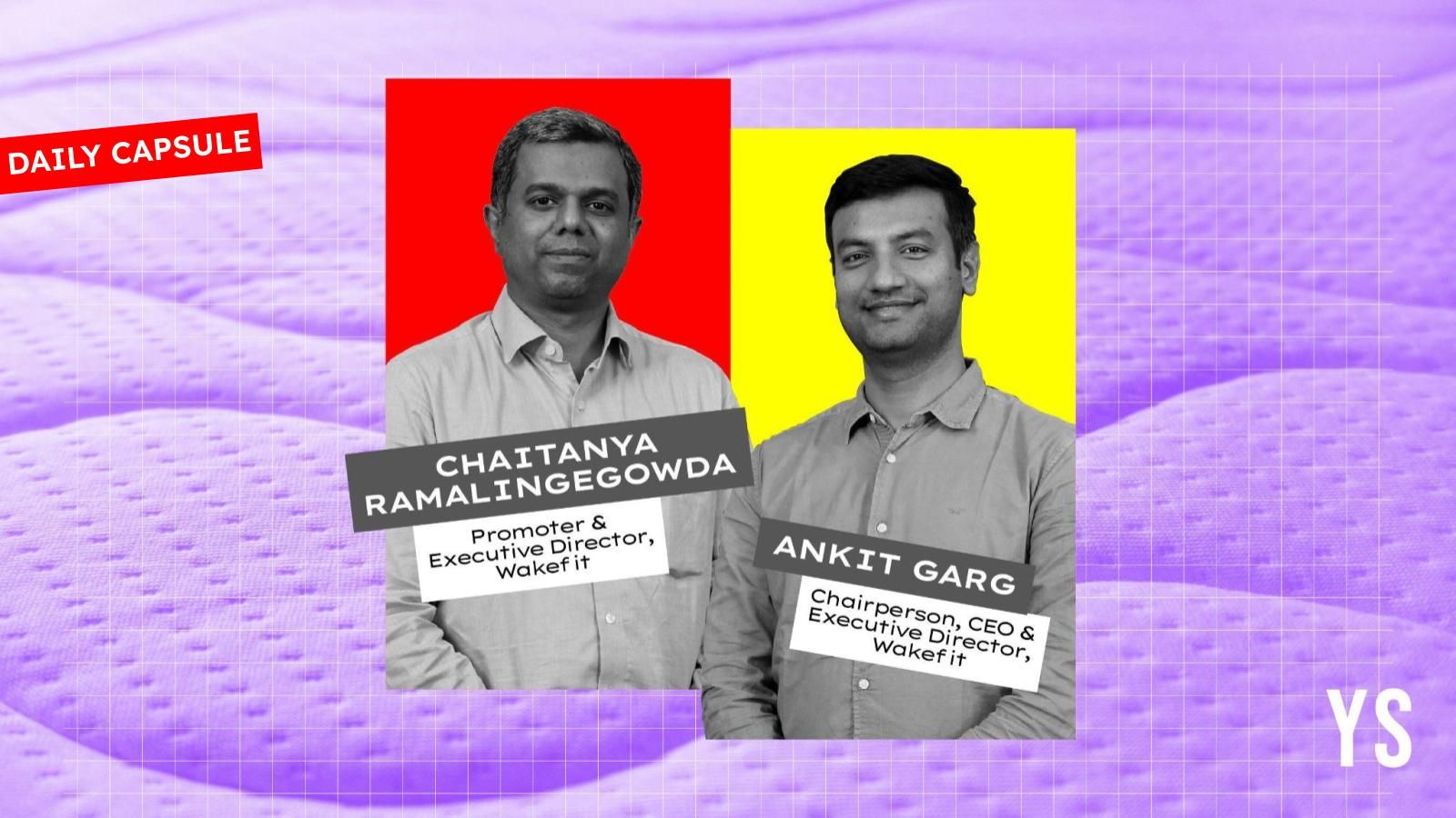 Wakefit’s bottomline turnaround; Fidelity’s innovation-driven strategy