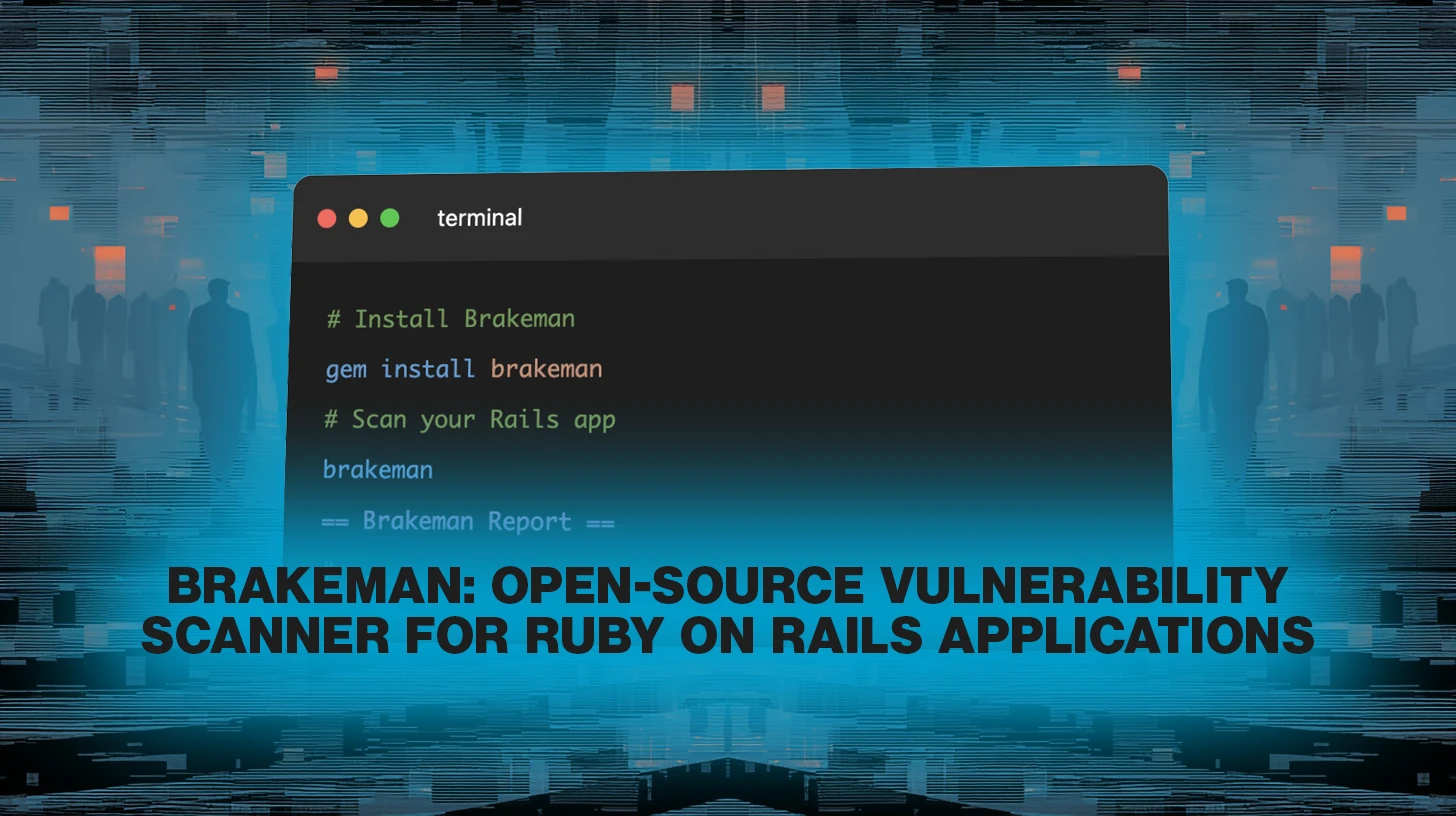 Brakeman: Open-source vulnerability scanner for Ruby on Rails applications