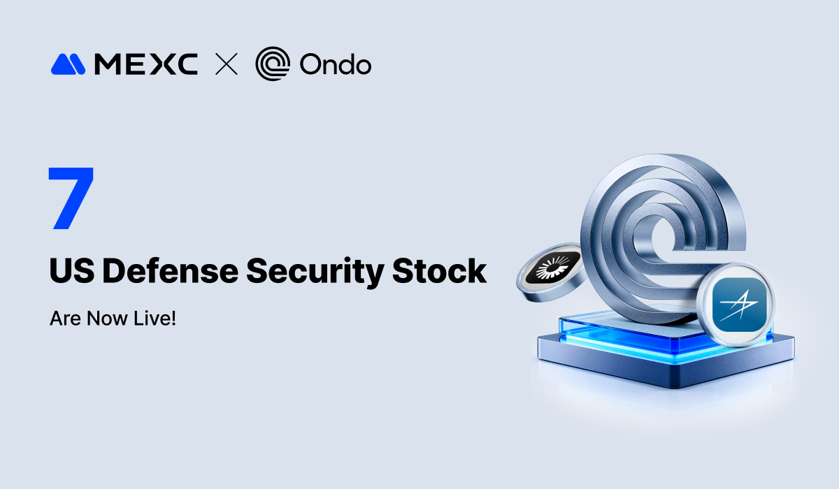 MEXC تتعاون مع Ondo Finance لإطلاق أسهم أمريكية رمزية في قطاعي الدفاع والطاقة