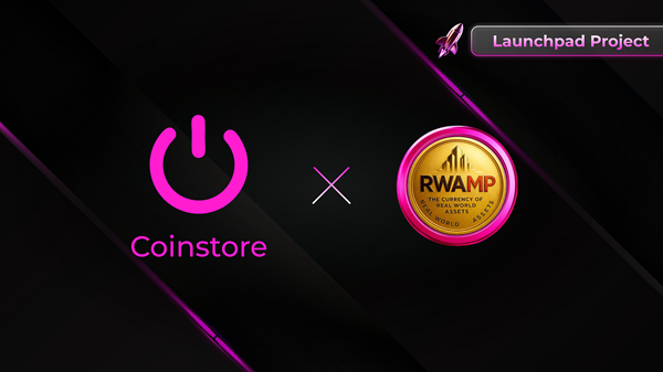 إطلاق عرض التبادل الأولي لـ RWAMP على Coinstore: ملكية رقمية مدعومة بأصول حقيقية.