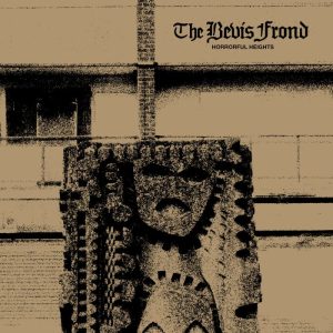The Bevis Frond: Horrorful Heights – Album Review