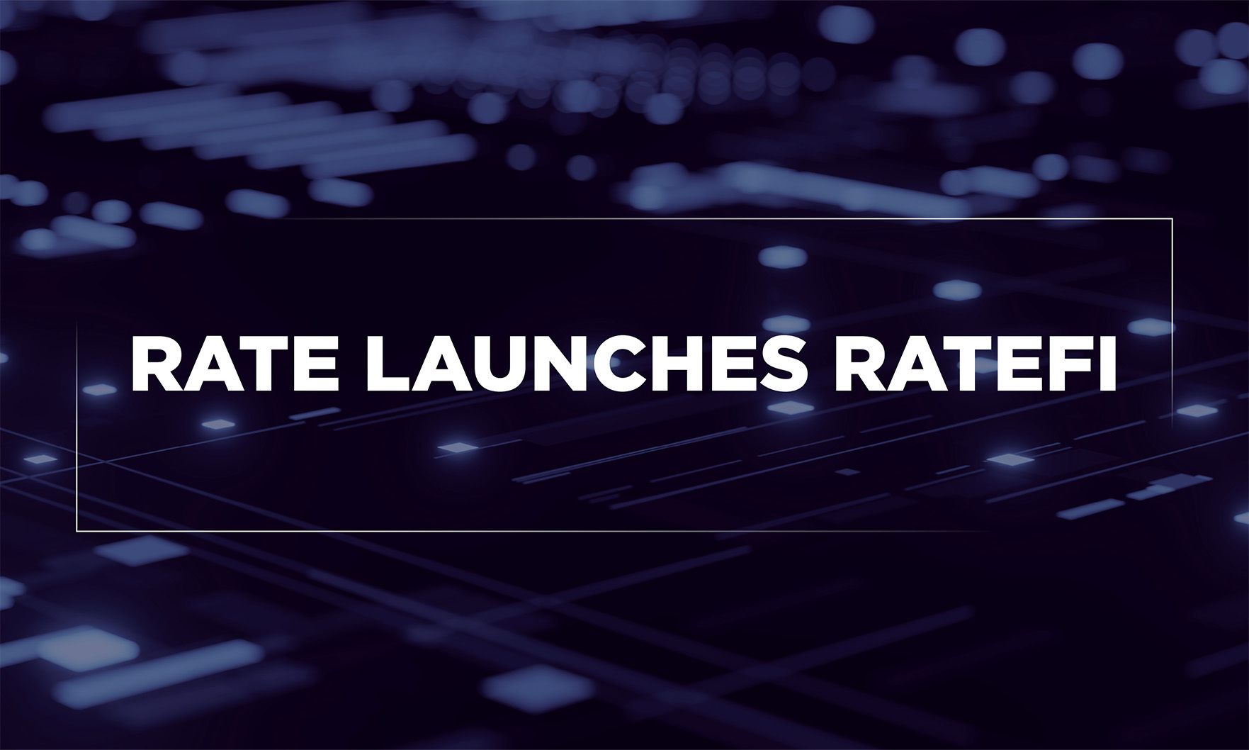 Rate launches RateFi for borrowers using cryptocurrency