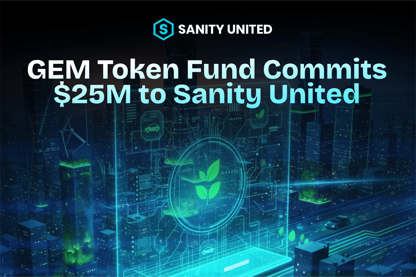 GEM Token Fund Commits $25M to Sanity United for AI-Powered Green Mobility Ecosystem