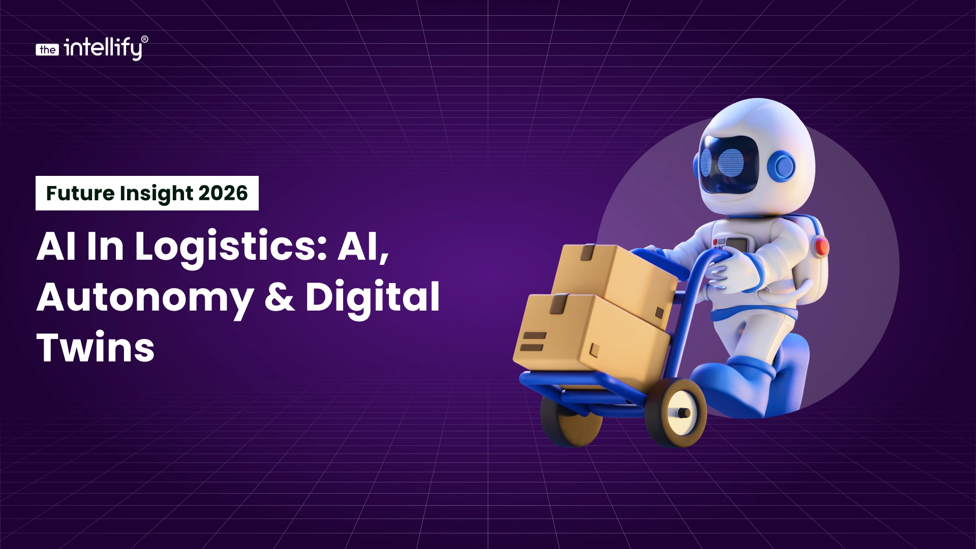 سلسلة التوريد الذكية: الأساطيل المستقلة، والتوائم الرقمية، و"الشفاء الذاتي"