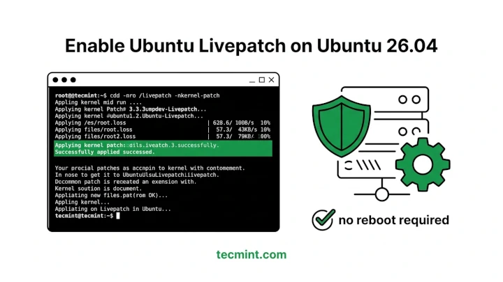 Ubuntu Livepatch: Patch Kernels Without a Reboot in Ubuntu 26.04